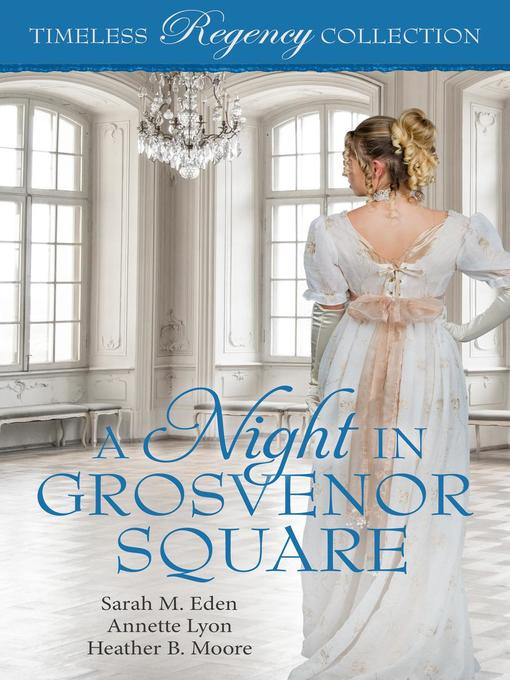 Title details for A Night in Grosvenor Square by Sarah M. Eden - Available